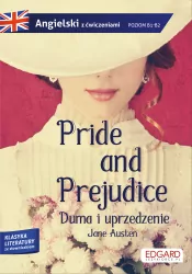 Pride and Prejudice. Duma i Uprzedzenie. Angielski z ćwiczeniami