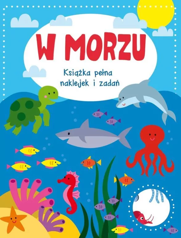 W morzu. Książka pełna naklejek i zadań - tantis.pl