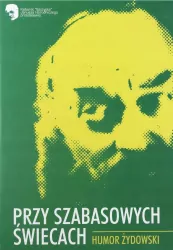 Przy szabasowych świecach. Humor żydowski