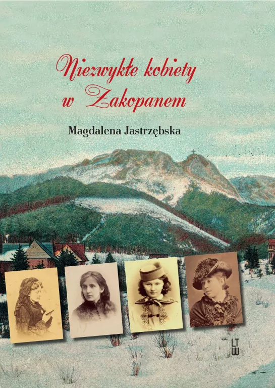 Niezwykłe kobiety w Zakopanem - tantis.pl