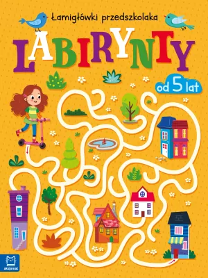 Labirynty. Łamigłówki przedszkolaka od 5 lat