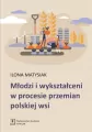 Młodzi i wykształceni w procesie przemian polskiej wsi - tantis.pl