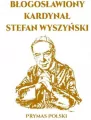 Błogosławiony Kardynał Stefan Wyszyński - tantis.pl