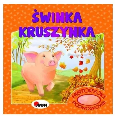 Świnka Kruszyna. Historyjki podwórkowe - tantis.pl