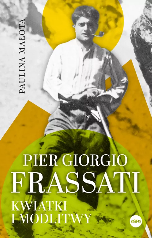 Pier Giorgio Frassati. Kwiatki i modlitwy - tantis.pl