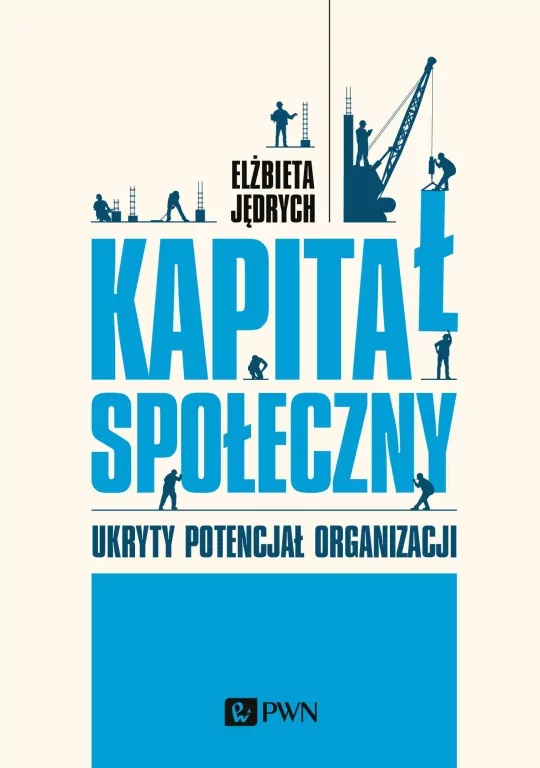 Kapitał społeczny. Ukryty potencjał organizacji - tantis.pl