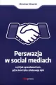 Perswazja w Social Media, czyli jak sprzedawać tam, gdzie inni tylko zdobywają lajki - tantis.pl