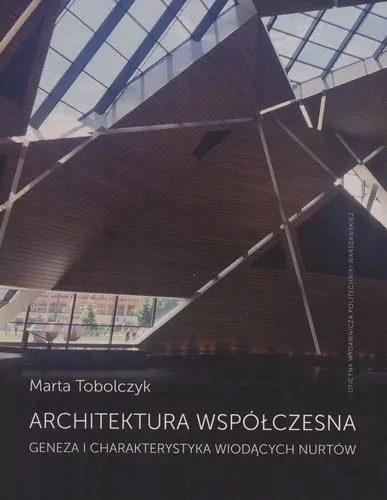 Architektura współczesna. Geneza i charakterystyka wiodących nurtów - tantis.pl