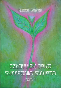 Człowiek jako symfonia świata. Tom 1 - tantis.pl
