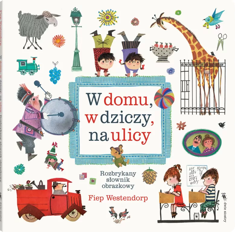 W domu, w dziczy, na ulicy. Rozbrykany słownik.. - tantis.pl