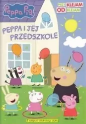 Świnka Peppa. Peppa i jej przedszkole. Przyklejam odklejam