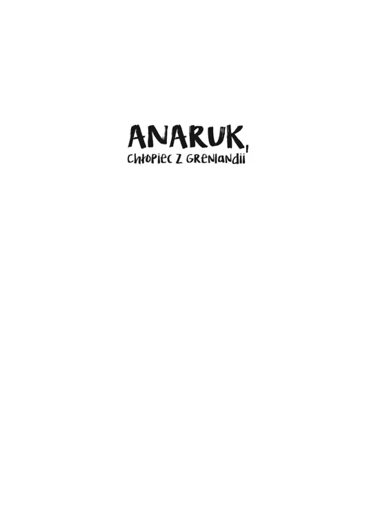 Anaruk, chłopiec z Grenlandii - tantis.pl