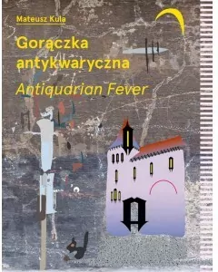 Gorączka antykwaryczna. Antiquarian Fever - tantis.pl