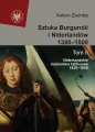 Sztuka Burgundii i Niderlandów 1380-1500. Tom 2. Niderlandzkie malarstwo tablicowe 1430-1500 - tantis.pl