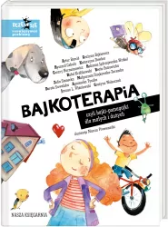 Bajkoterapia, czyli bajki-pomagajki