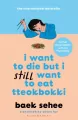 I Want to Die but I Still Want to Eat Tteokbokki - tantis.pl
