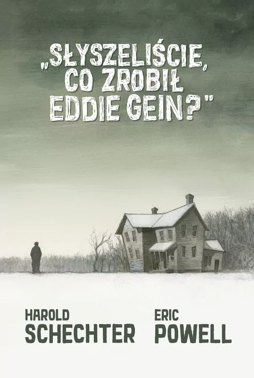 Słyszeliście, co zrobił Eddie Gein? - tantis.pl