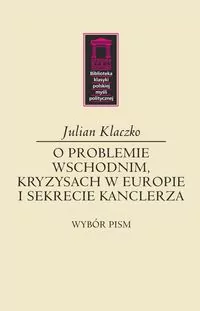 O problemie wschodnim, kryzysach w Europie i sekrecie kanclerza - tantis.pl