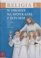 W drodze na spotkanie z Jezusem 3. Religia. Podręcznik z ćwiczeniami dla klasy trzeciej szkoły podstawowej - tantis.pl