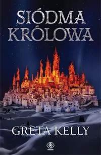 Siódma królowa. Lodowa Korona. Tom 2 - tantis.pl