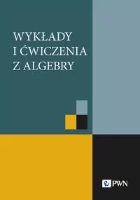 Wykłady i ćwiczenia z algebry - tantis.pl