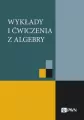 Wykłady i ćwiczenia z algebry - tantis.pl