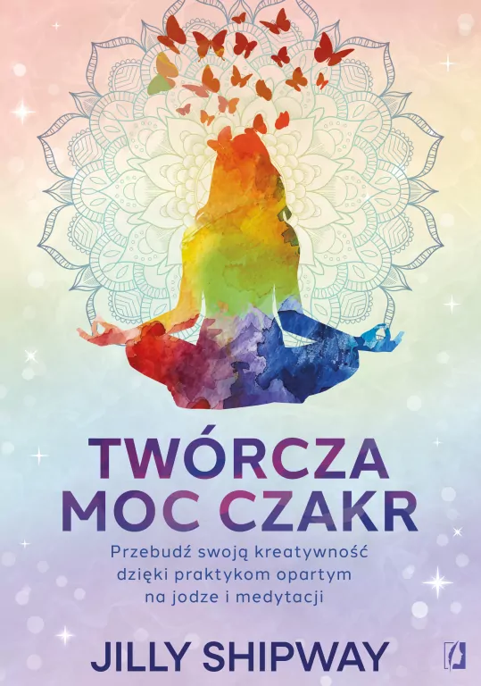 Twórcza moc czakr. Przebudź swoją kreatywność... - tantis.pl