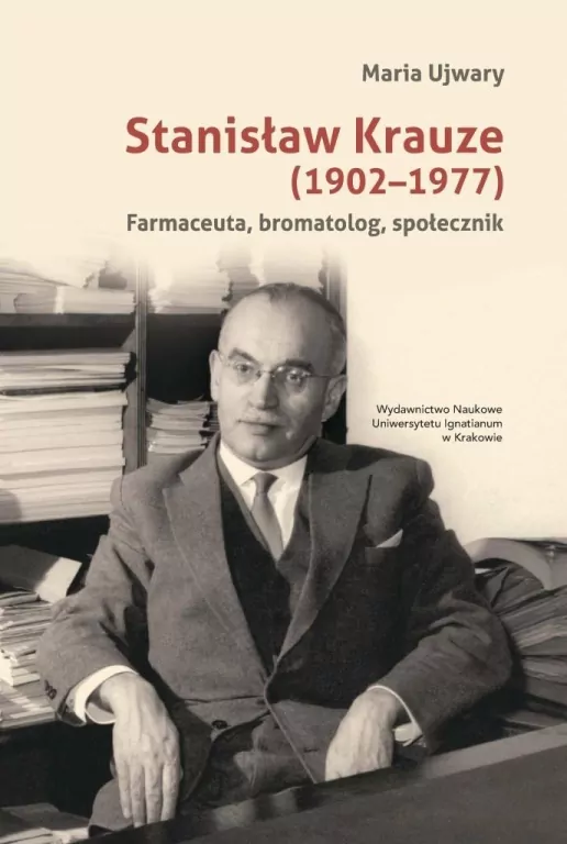 Stanisław Krauze (1902-1977). Farmaceuta... - tantis.pl