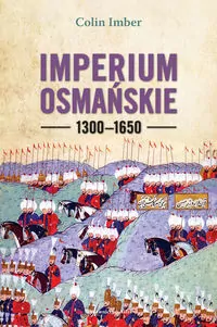 Imperium Osmańskie 1300-1650 - tantis.pl