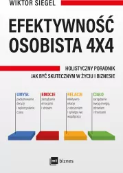 Efektywność osobista 4x4. Holistyczny poradnik..