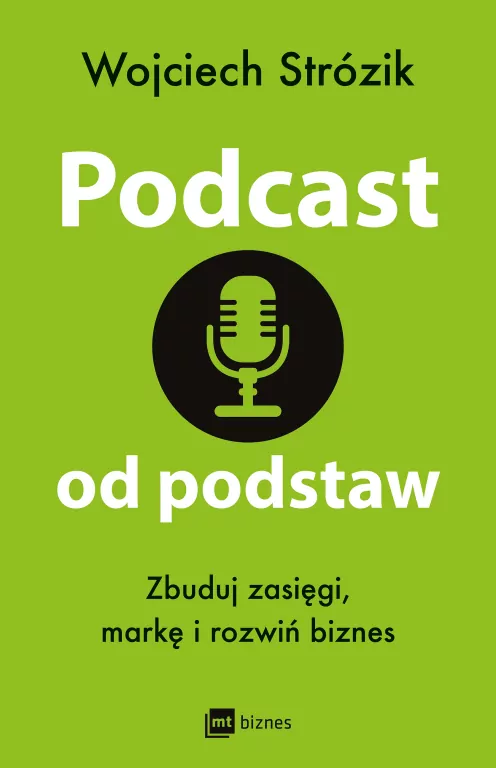 Podcast od podstaw. Zbuduj zasięgi, markę i rozwiń biznes - tantis.pl