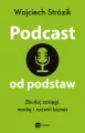 Podcast od podstaw. Zbuduj zasięgi, markę i rozwiń biznes - tantis.pl