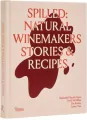 Spilled. Natural Winemakers Stories & Recipes - tantis.pl