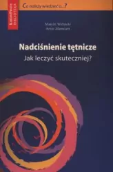 Nadciśnienie Tętnicze. Jak leczyć skuteczniej?