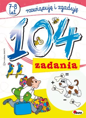 104 zadania. Rozwiązuję i zgaduję