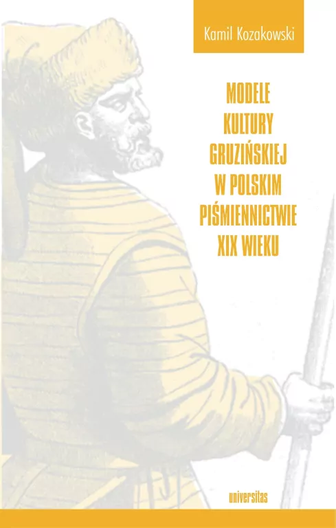 Modele kultury gruzińskiej w polskim piśmiennictw. - tantis.pl