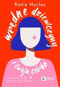 Wredne dziewczyny i twoja córka - tantis.pl