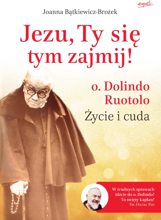 Jezu, Ty się tym zajmij! o. Dolindo Ruotolo. Życie i cuda - tantis.pl