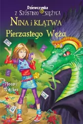 Nina i klątwa Pierzastego Węża. Dziewczynka z Szóstego Księżyca. Tom 3