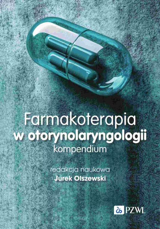 Farmakoterapia w otorynolaryngologii. Kompendium - tantis.pl