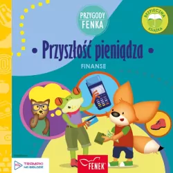 Przygody Fenka. Finanse. Przyszłość pieniądza