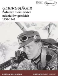 GebirgsJager Żołnierz niemieckich oddziałów górskich 1939-1945