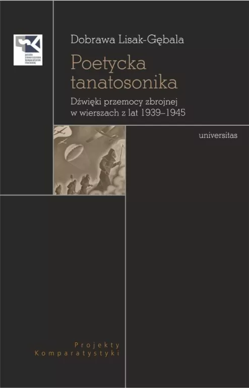 Poetycka tanatosonika. Dźwięki przemocy zbrojnej.. - tantis.pl
