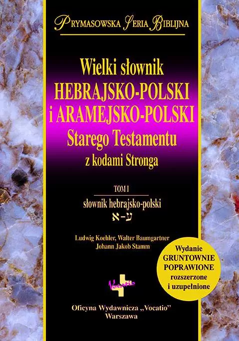 Wielki słownik hebrajsko-polski i aramejsko-polski Starego Testamentu z kodami Stronga. Tomy 1-2 - tantis.pl