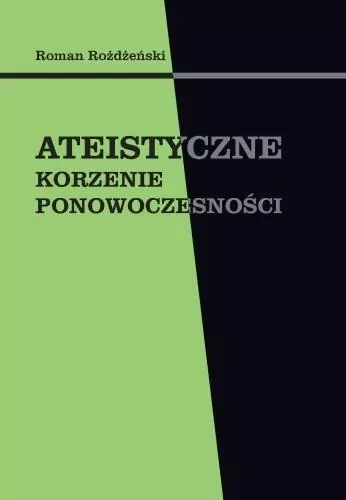Ateistyczne korzenie ponowoczesności - tantis.pl