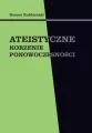 Ateistyczne korzenie ponowoczesności - tantis.pl