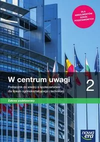 W centrum uwagi 2. Podręcznik do wiedzy o społeczeństwie dla liceum ogólnokształcącego i technikum. Zakres podstawowy - tantis.pl