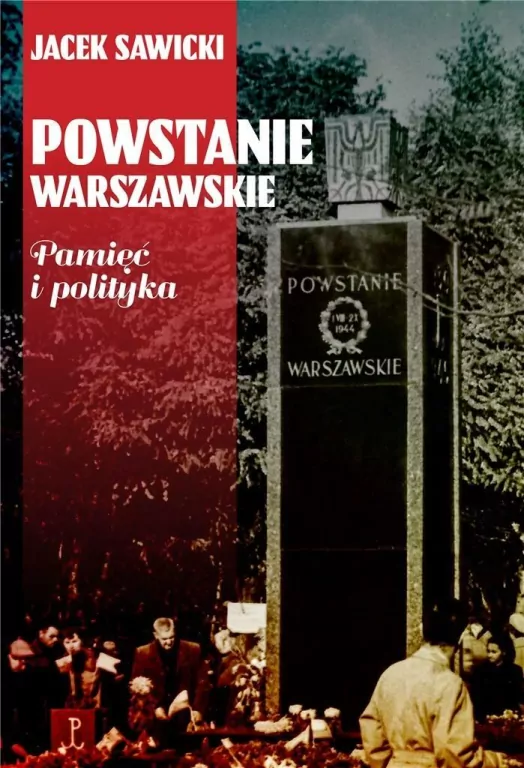 Powstanie Warszawskie. Pamięć i polityka - tantis.pl
