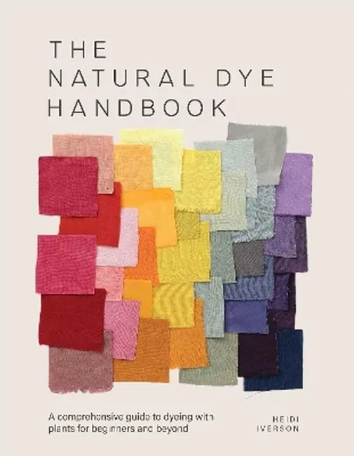 The natural dye handbook. A comprehensive guide to Exploring Plant-based dyeing techniques wer. angielska - tantis.pl