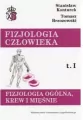 Fizjologia ogólna, krew i mięśnie. Fizjologia człowieka. Tom 1 - tantis.pl